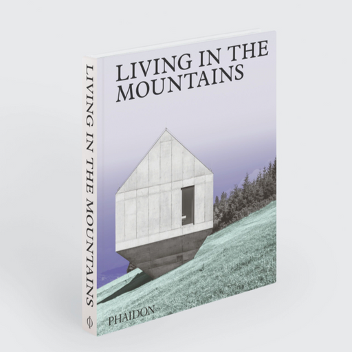 Phaidon - Living in the Mountains Phaidon Editors